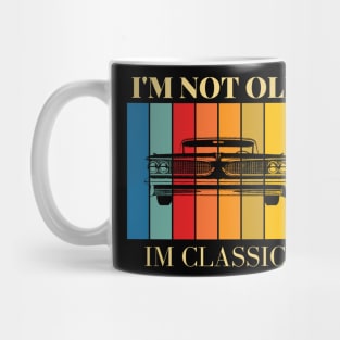 Im Not Old , I'm Classic Mug